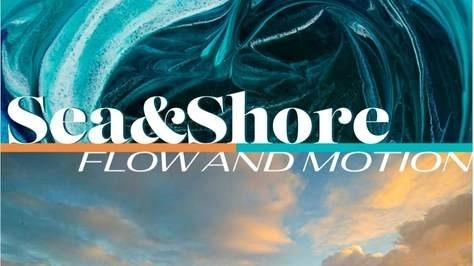 Sea & Shore Flow & Motion Exhibition